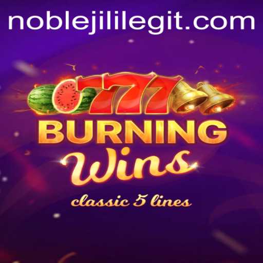 Unveiling the Excitement of BurningWins: A Deep Dive with NOBLEJILI