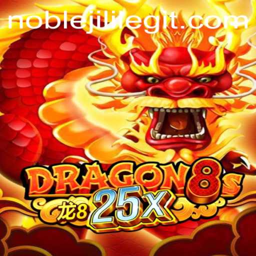 Dive into the World of Dragon8s25x and the Magic of NOBLEJILI