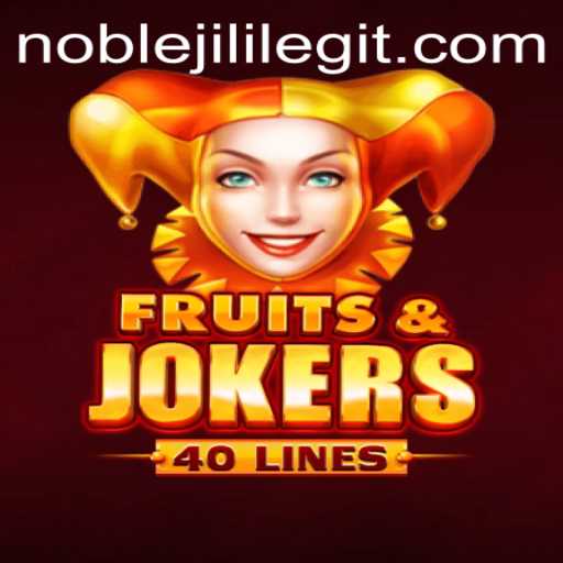 Exploring the World of FruitsAndJokers40 and the Exciting Role of NOBLEJILI