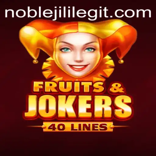 Exploring the World of FruitsAndJokers40 and the Exciting Role of NOBLEJILI