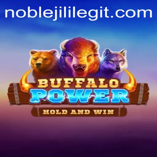 Discover the Thrills of BuffaloPower with NOBLEJILI