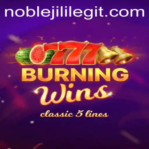 Unveiling the Excitement of BurningWins: A Deep Dive with NOBLEJILI