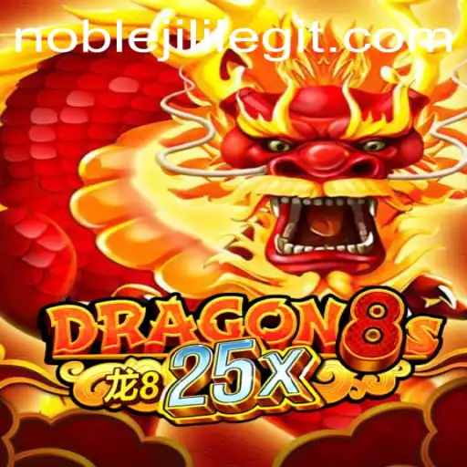 Dive into the World of Dragon8s25x and the Magic of NOBLEJILI