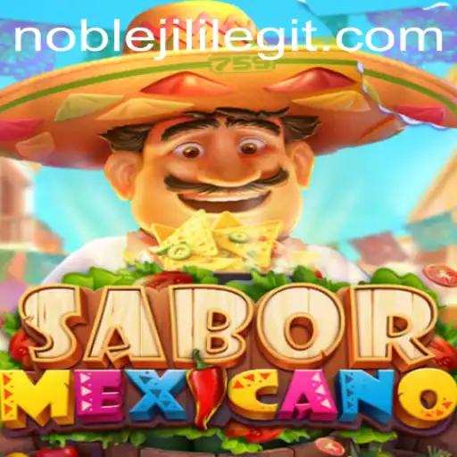 Unleashing the Flavors of SaborMexicano: Diving into the World of NOBLEJILI